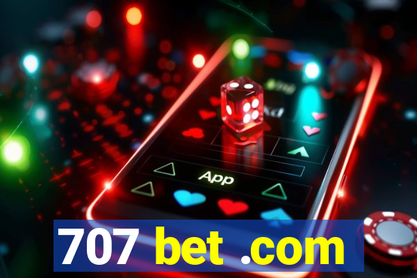 707 bet .com